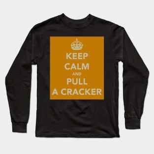 Keep Calm and Pull a Cracker Long Sleeve T-Shirt